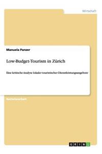 Low-Budget-Tourism in Zürich: Eine kritische Analyse lokaler touristischer Dienstleistungsangebote