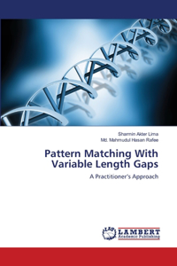 Pattern Matching With Variable Length Gaps