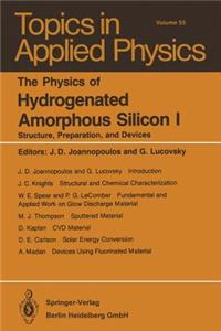 Physics of Hydrogenated Amorphous Silicon I