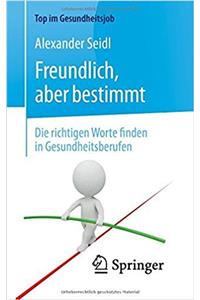 Freundlich, aber bestimmt – Die richtigen Worte finden in Gesundheitsberufen