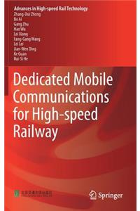 Dedicated Mobile Communications for High-Speed Railway