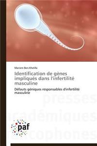 Identification de Gènes Impliqués Dans l'Infertilité Masculine