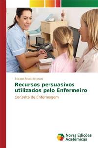 Recursos persuasivos utilizados pelo Enfermeiro