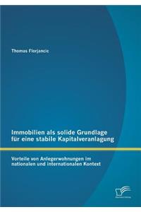 Immobilien als solide Grundlage für eine stabile Kapitalveranlagung