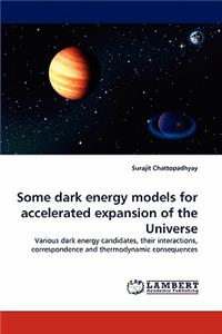 Some Dark Energy Models for Accelerated Expansion of the Universe