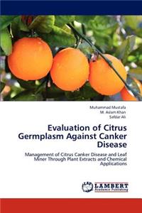 Evaluation of Citrus Germplasm Against Canker Disease