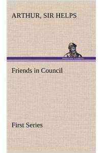 Friends in Council - First Series