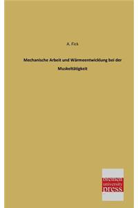 Mechanische Arbeit Und Warmeentwicklung Bei Der Muskeltatigkeit