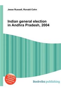 Indian General Election in Andhra Pradesh, 2004