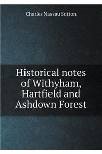 Historical Notes of Withyham, Hartfield and Ashdown Forest