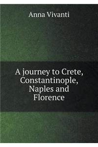 A Journey to Crete, Constantinople, Naples and Florence
