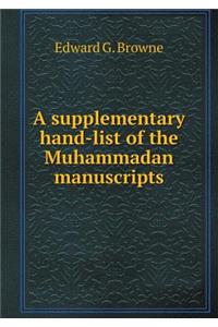 A supplementary hand-list of the Muhammadan manuscripts