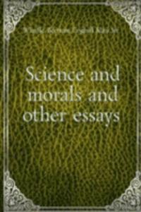 Science and morals and other essays