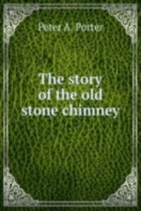 story of the old stone chimney