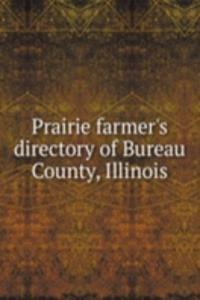 Prairie farmer's directory of Bureau County, Illinois