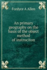 primary geography on the basis of the object method of instruciton