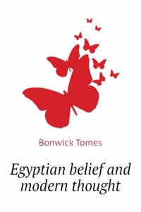 Egyptian Belief and Modern Thought