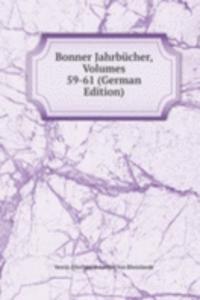 Bonner Jahrbucher, Volumes 59-61 (German Edition)