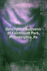 Descriptive souvenir of Fairmount Park, Philadelphia, Pa.