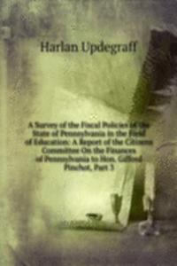 Survey of the Fiscal Policies of the State of Pennsylvania in the Field of Education: A Report of the Citizens Committee On the Finances of Pennsylvania to Hon. Gifford Pinchot, Part 3