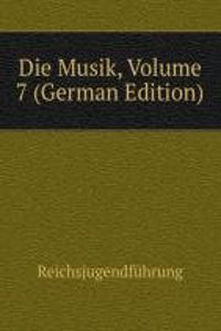 Die Musik, Volume 7 (German Edition)