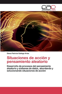 Situaciones de acción y pensamiento aleatorio