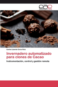 Invernadero automatizado para clones de Cacao