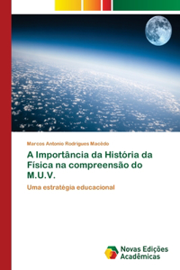 A Importância da História da Física na compreensão do M.U.V.