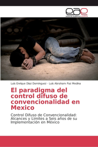 paradigma del control difuso de convencionalidad en Mexico