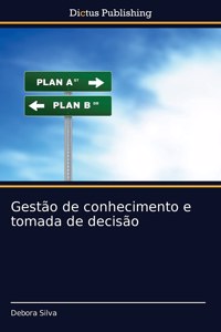 Gestão de conhecimento e tomada de decisão