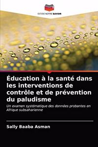 Éducation à la santé dans les interventions de contrôle et de prévention du paludisme