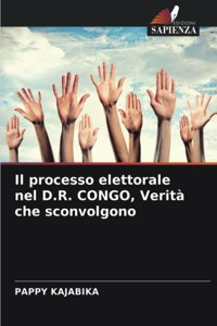 Il processo elettorale nel D.R. CONGO, Verità che sconvolgono