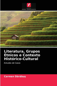 Literatura, Grupos Étnicos e Contexto Histórico-Cultural
