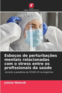 Esboços de perturbações mentais relacionadas com o stress entre os profissionais da saúde