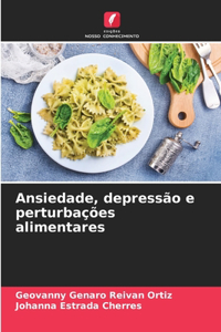 Ansiedade, depressão e perturbações alimentares