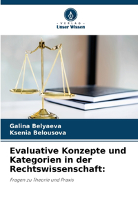 Evaluative Konzepte und Kategorien in der Rechtswissenschaft