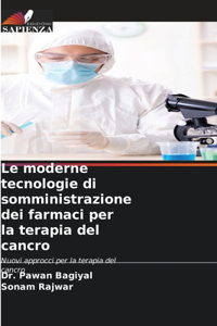 Le moderne tecnologie di somministrazione dei farmaci per la terapia del cancro
