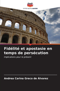 Fidélité et apostasie en temps de persécution