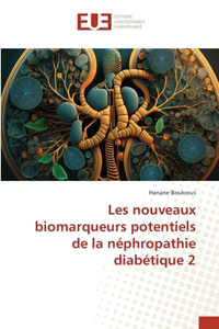 Les nouveaux biomarqueurs potentiels de la néphropathie diabétique 2