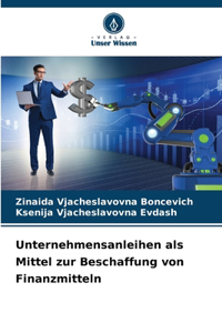 Unternehmensanleihen als Mittel zur Beschaffung von Finanzmitteln