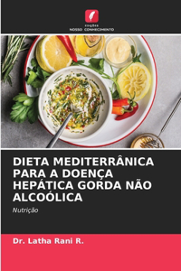 Dieta Mediterrânica Para a Doença Hepática Gorda Não Alcoólica