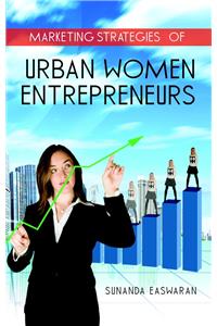 Marketing Strategies of Urban Women Entrepreneurs