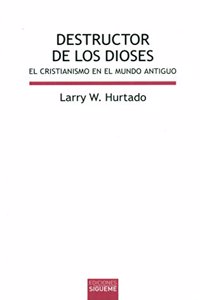 Destructor de los dioses: El cristianismo en el mundo antiguo