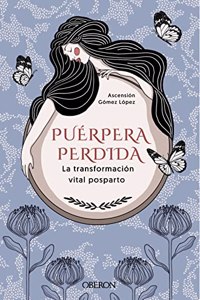 Puerpera perdida. La transformacion vital posparto
