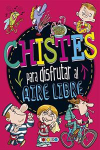 Chistes para disfrutar al aire libre (Spanish Edition)