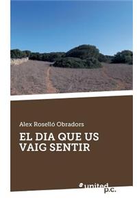El Dia Que Us Vaig Sentir