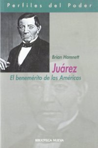 Juarez: El Benemerito De Las Americas / the Father of the Americas