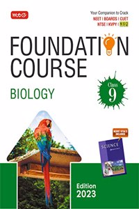 MTG Foundation Course Class 9 Biology Book - Your Companion to Crack NTSE-NVS-KVPY-BOARDS-NEET-NSO Olympiad, Based on Latest Pattern-2023 MTG Editorial Board