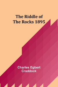 riddle of the rocks 1895