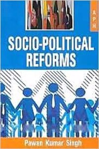 Socio Political Reforms